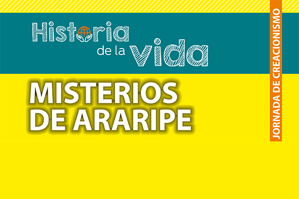 Jornada de creacionismo - Misterios de Araripe